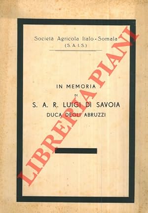 In memoria di S.A.R. Luigi di Savoia Duca degli Abruzzi.