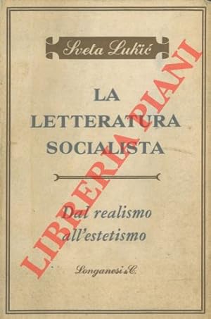 Bild des Verkufers fr La letteratura socialista dal realismo all'estetismo. zum Verkauf von Libreria Piani
