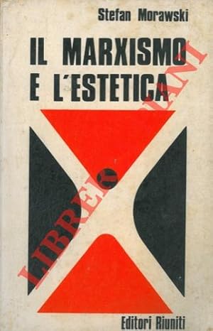 Bild des Verkufers fr Il marxismo e l'estetica. zum Verkauf von Libreria Piani