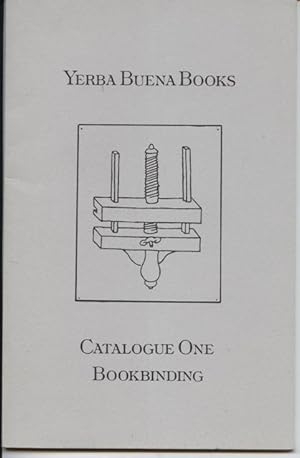 Image du vendeur pour Yerba Buena Books, Catalogue One, Bookbinding mis en vente par G.F. Wilkinson Books, member IOBA