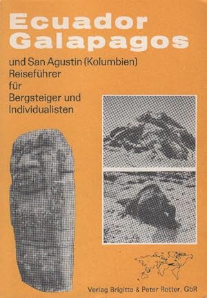 Bild des Verkufers fr Ecuador Galapagos und San Agustin (Kolumbien) : Reisefhrer fr Bergsteiger und Individualisten zum Verkauf von bcher-stapel