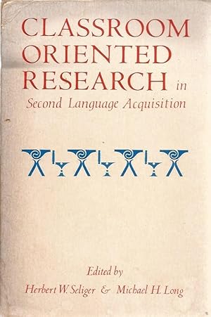 Classroom Oriented Research in Second Language Acquisition