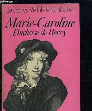 Bild des Verkufers fr MARIE CAROLINE DUCHESSE DE BERRY zum Verkauf von Le-Livre