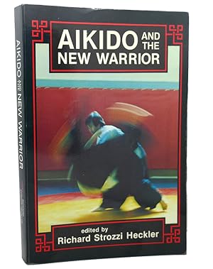 Bild des Verkufers fr AIKIDO AND THE NEW WARRIOR zum Verkauf von Rare Book Cellar