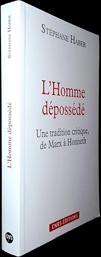 Seller image for L'Homme dpossd. Une tradition critique, de Marx  Honneth for sale by Le Chemin des philosophes