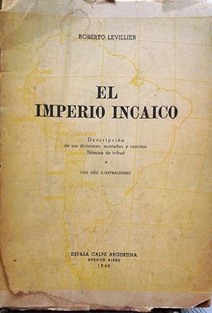 Seller image for El imperio incaico. Descripcin de sus divisiones, montaas y caminos. Nmina de tribus. Con seis ilustraciones for sale by Librera Monte Sarmiento