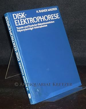 Bild des Verkufers fr Disk-Elektrophorese. Theorie und Praxis der diskontinuierlichen Polyacrylamidgel-Elektrophorese. [Von H. Rainer Maurer]. zum Verkauf von Antiquariat Kretzer