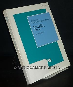 Hormonally Active Agents in Food. Symposium. Deutsche Forschungsgemeinschaft. Senate Commission o...