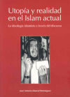Seller image for Utopa y realidad en el islam actual : la ideologa islamista a travs del discurso for sale by AG Library