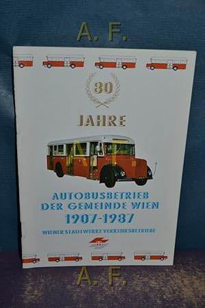 Image du vendeur pour 80 Jahre : Autobusbetrieb der Gemeinde Wien 1907-1987. mis en vente par Antiquarische Fundgrube e.U.