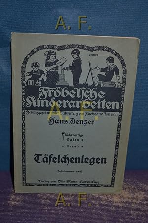 Bild des Verkufers fr Tfelchenleger : Frbelsche Kinderarbeiten (Bestellnummer 6005) zum Verkauf von Antiquarische Fundgrube e.U.