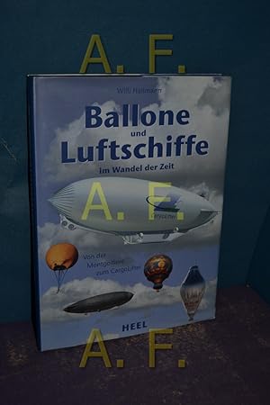 Immagine del venditore per Ballone und Luftschiffe im Wandel der Zeit : von der Montgolfiere zum CargoLifter. venduto da Antiquarische Fundgrube e.U.