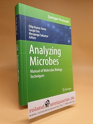 Bild des Verkufers fr Analyzing Microbes : Manual of Molecular Biology techniques. Dilip Kumar Arora . ed. / Springer protocols zum Verkauf von Roland Antiquariat UG haftungsbeschrnkt