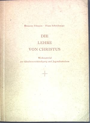 Seller image for Die Lehre von Christus: Werkmaterial zur Glaubensverkndigung und Jugendkatechese; for sale by books4less (Versandantiquariat Petra Gros GmbH & Co. KG)