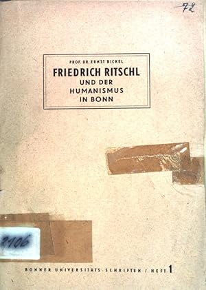 Seller image for Friedrich Ritschl und der Humanismus in Bonn: Ein Beitrag zur Neugestaltung der Hheren Schule in der Nord-Rheinprovinz; Bonner Universtitts-Schriften, Heft 1; for sale by books4less (Versandantiquariat Petra Gros GmbH & Co. KG)