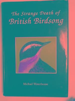 Image du vendeur pour The strange death of British birdsong mis en vente par Cotswold Internet Books