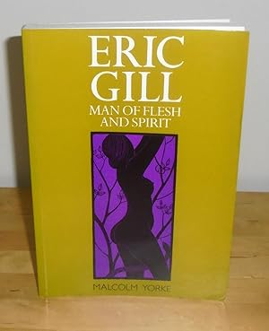 Seller image for Eric Gill : Man of Flesh and Spirit for sale by M. C. Wilson
