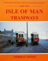 ISLE OF MAN RAILWAYS & TRAMWAYS Part Two: ISLE OF MAN TRAMWAYS