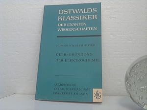 Die Begründung der Elektrochemie und Entdeckung der ultravioletten Strahlen. -- Eine Auswahl aus ...