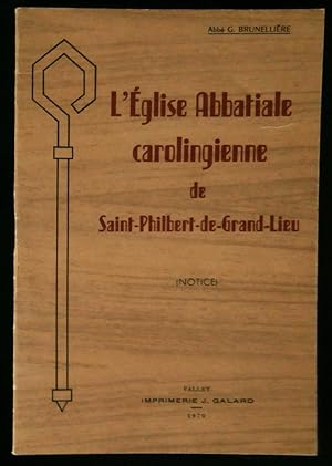 Seller image for L'EGLISE ABBATIALE CAROLINGIENNE DE SAINT-PHILBERT-DE-GRAND-LIEU ( NOTICE ) . for sale by Librairie Franck LAUNAI