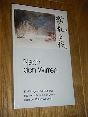 Nach den Wirren. Erzählungen und Gedichte aus der Volksrepublik China nach der Kulturrevolution