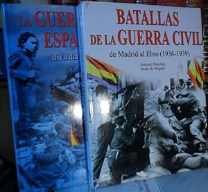 LA GUERRA CIVIL ESPAÑOLA día a día 1936-1939 + BATALLAS DE LA GUERRA CIVIL de Madrid al Ebro (193...