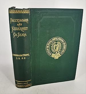 History, Antiquities and Present State of the Parishes of Ballysadare & Kilvarnet Co Sligo.