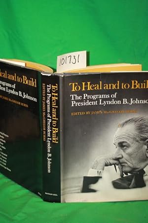 Seller image for To Heal and to Build the Programs of President Lyndon B. Johnson for sale by Princeton Antiques Bookshop