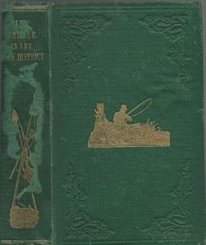 The Angler in the Lake District, or Piscatory Colloquies and Fishing Excursions in Westmoreland a...