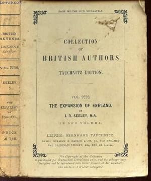 Seller image for COLLECTION OF BRITISH AUTHORS - TAUCHNIZ EDITION / VOL. 2220 THE EXPANSION OF ENGLAND by J.R. SEELEY, M.A. (in one volume) for sale by Le-Livre