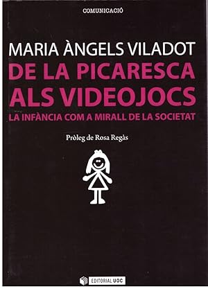 Imagen del vendedor de DE LA PICARESCA ALS VIDEOJOCS. la infncia com a mirall de la societat a la venta por Llibres de Companyia
