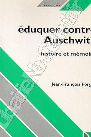 Image du vendeur pour Eduquer contre Auschwitz - Histoire et Mmoire. mis en vente par ARTLINK