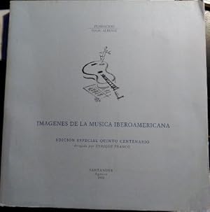 IMÁGENES DE LA MUSICA IBEROAMERICANA. EDICION ESPECIAL QUINTO CENTENARIO.