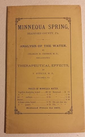 MINNEQUA SPRING, BRADFORD COUNTY, PA. ANALYSIS OF THE WATER.THERAPEUTICAL EFFECTS.
