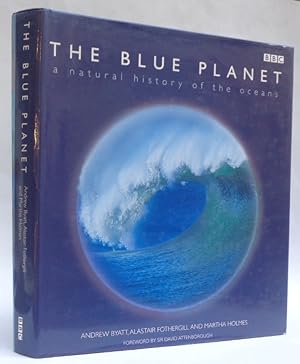 Imagen del vendedor de The Blue Planet. A Natural History of the Oceans. Foreword by Sir David Attenborough. With many pictures a la venta por Der Buchfreund
