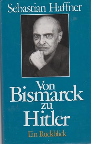 Bild des Verkäufers für Von Bismarck zu Hitler : e. Rückblick. zum Verkauf von Schürmann und Kiewning GbR