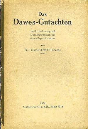 Das Dawes-Gutachten. Inhalt, Bedeutung und Durchführbarkeit des neuen Reparationsplans.