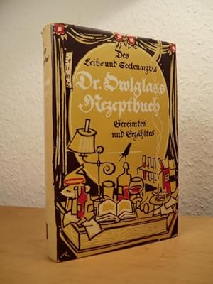 Bild des Verkufers fr Des Leib- und Seelenarztes Dr. Owlglass Rezeptbuch. Gereimtes und Erzhltes zum Verkauf von Antiquariat Weber
