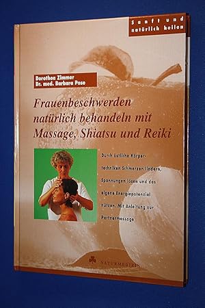 Frauenbeschwerden natürlich behandeln mit Massage, Shiatsu und Reiki.