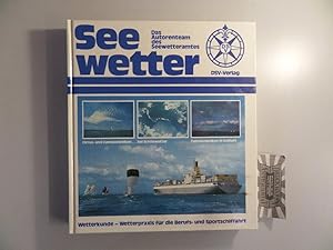 Imagen del vendedor de Seewetter : Wetterkunde - Wetterpraxis fr die Berufs- und Sportschiffahrt. a la venta por Druckwaren Antiquariat