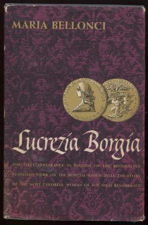 Seller image for Lucrezia Borgia: The Life and Times of for sale by E Ridge Fine Books