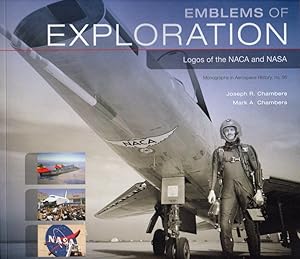 Emblems of Exploration: Logos of the NACA and NASA: Monographs in Aerospace History No. 56