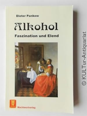 Bild des Verkufers fr Alkohol : Faszination und Elend. zum Verkauf von KULTur-Antiquariat