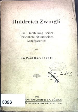 Seller image for Huldreich Zwingli: Eine Darstellung seiner Persnlichkeit und seines Lebenswerkes; for sale by books4less (Versandantiquariat Petra Gros GmbH & Co. KG)