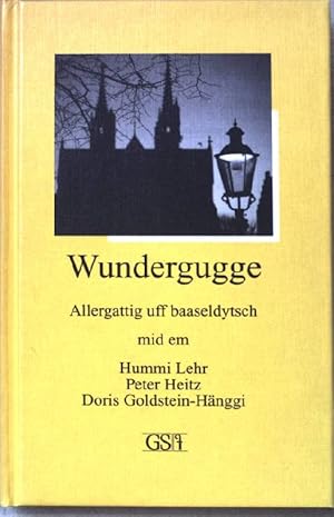 Bild des Verkufers fr Wundergugge : Allergattig uff baaseldytsch. zum Verkauf von books4less (Versandantiquariat Petra Gros GmbH & Co. KG)