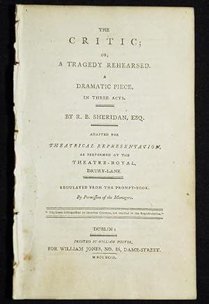 The Critic; or, A Tragedy Rehearsed: A Dramatic Piece, in Three Acts; By R.B. Sheridan, Esq.; Ada...