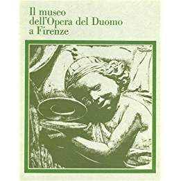 Il museo dell'Opera del Duomo a Firenze. Volume Primo (I) & Volume Secondo (II).
