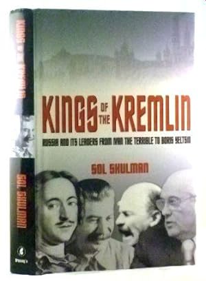 Seller image for Kings of the Kremlin: Soviet Leaders from Ivan the Terrible to Boris Yeltsin for sale by James Hulme Books