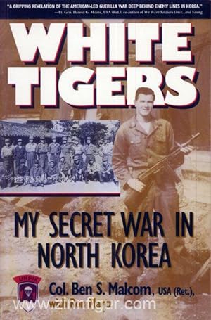 White Tigers. My Secret War in North Korea