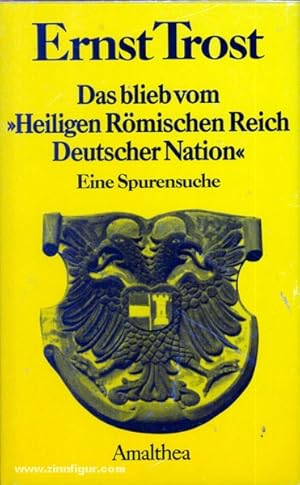 Das blieb vom "Heiligen Römischen Reich Deutscher Nation". Eine Spurensuche